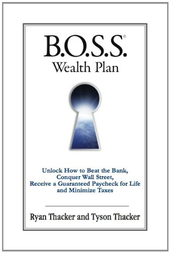 Imagen de archivo de BOSS Wealth Plan: Unlock How to Beat the Bank, Conquer Wall Street, Receive a Guaranteed Paycheck for Life and Minimize Taxes a la venta por SecondSale