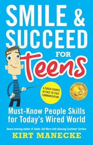 Beispielbild fr Smile and Succeed for Teens : Must-Know People Skills for Today's Wired World zum Verkauf von Better World Books