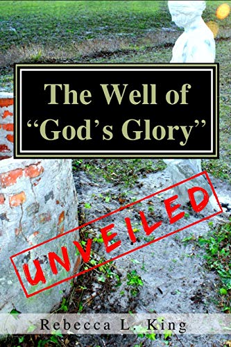 Stock image for The Well of God's Glory Unveiled for sale by ThriftBooks-Phoenix