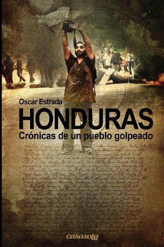 9780985082581: Honduras, cronicas de un pueblo golpeado