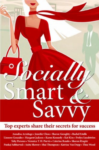 Imagen de archivo de Socially Smart & Savvy (Top experts share their secrets for success) a la venta por Books From California