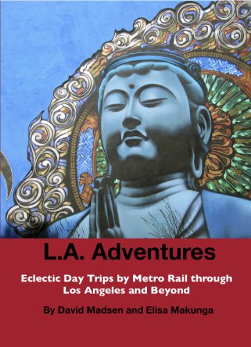 Beispielbild fr LA Adventures: Eclectic Day Trips by Metro Rail through Los Angeles and Beyond zum Verkauf von Decluttr