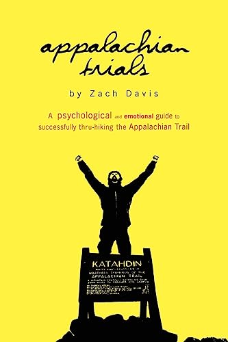 Imagen de archivo de Appalachian Trials: A Psychological and Emotional Guide To Thru-Hike the Appalachian Trail a la venta por Goodwill of Colorado