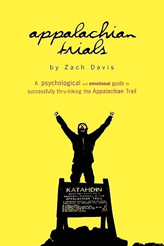 Stock image for Appalachian Trials: A Psychological and Emotional Guide To Thru-Hike the Appalachian Trail for sale by Goodwill of Colorado