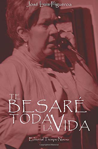 9780985092399: Te besare toda la vida