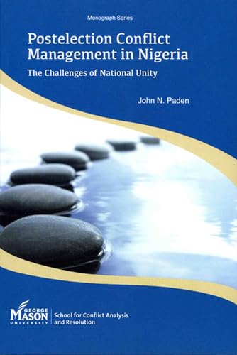 Stock image for Postelection Conflict Management in Nigeria : The Challenges of National Unity for sale by Better World Books: West