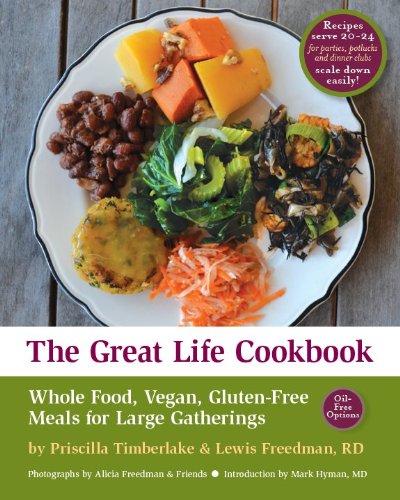 Stock image for Great Life Cookbook Whole Food, Vegan, Gluten-Free Meals for Large Gatherings by Priscilla Timberlake (2012-08-02) for sale by Seattle Goodwill