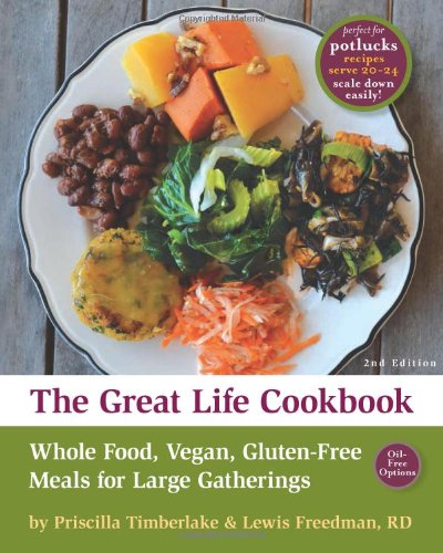Stock image for The Great Life Cookbook: Whole Food, Vegan, Gluten-Free Meals for Large Gatherings for sale by Goodwill of Colorado
