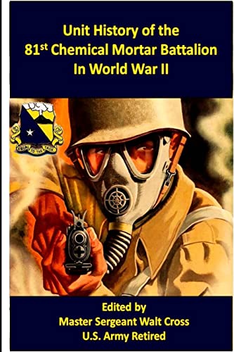 Stock image for Unit History of the 81st Chemical Mortar Battalion in World War II for sale by Mispah books