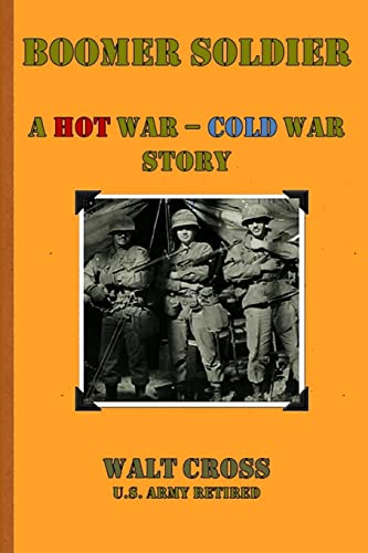 Stock image for Boomer Soldier A Hot War - Cold War Story for sale by K & L KICKIN'  BOOKS