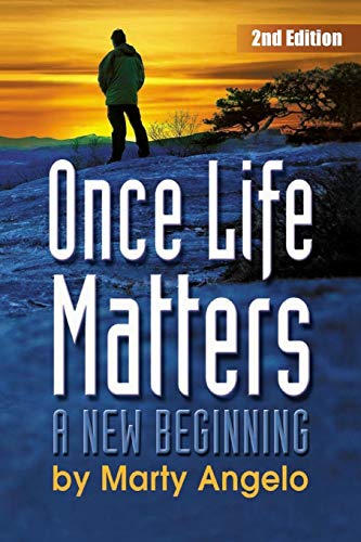 Stock image for Once Life Matters: A New Beginning - 2nd. Edition for sale by ThriftBooks-Dallas