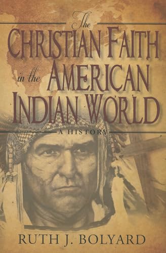 Beispielbild fr The Christian Faith in the American Indian World: A History zum Verkauf von ThriftBooks-Dallas