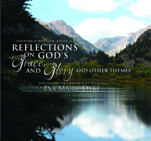 9780985108595: Reflections of God's Grace and Glory: Meditations for a Deeper Walk with God