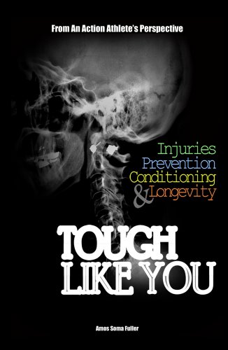 Beispielbild fr Tough Like You: Injuries, Prevention, Conditioning & Longevity?From An Action Athlete's Perspective zum Verkauf von Half Price Books Inc.