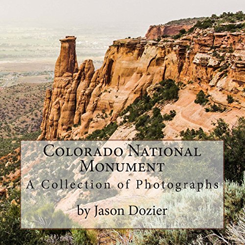 Stock image for Colorado National Monument: A Collection of Photographs by Jason Dozier for sale by SecondSale