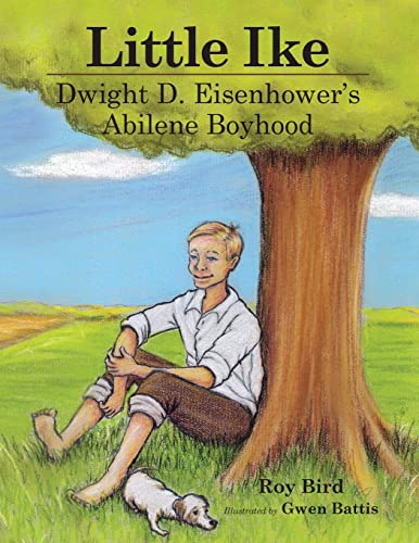 9780985119652: Little Ike: Dwight D. Eisenhower's Abilene Boyhood
