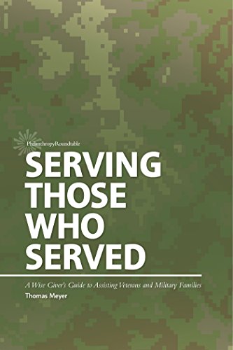 Imagen de archivo de Serving Those Who Served: A Wise Giver's Guide to Assisting Veterans and Military Families a la venta por SecondSale