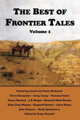 The Best of Frontier Tales (The Frontier Tales Anthologies) (9780985127404) by Dusty Richards; Terry Alexander; Greg Camp