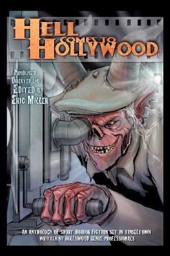 Beispielbild fr Hell Comes To Hollywood: An Anthology of Short Horror Fiction Set In Tinseltown Written By Hollywood Genre Professionals (Volume 1) zum Verkauf von Revaluation Books