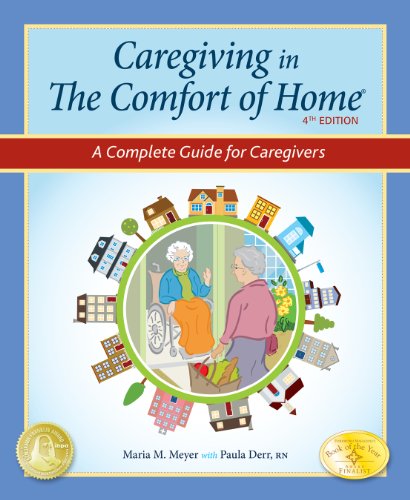 Beispielbild fr Caregiving in the Comfort of Home: A Complete Guide for Caregivers zum Verkauf von ThriftBooks-Dallas