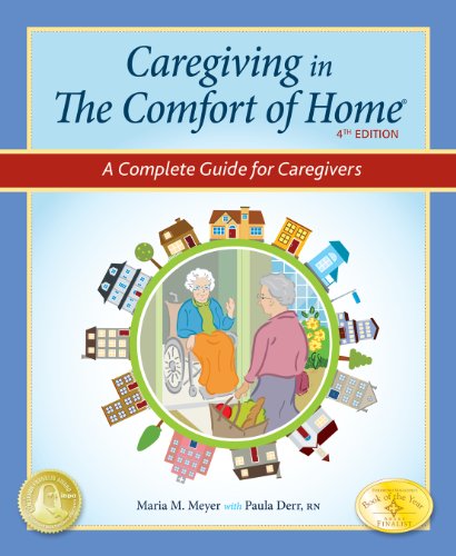 Stock image for Caregiving in the Comfort of Home: A Complete Guide for Caregivers for sale by Better World Books