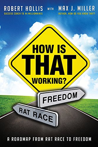 Stock image for How Is That Working?: A Roadmap from Rat Race to Freedom for sale by SecondSale
