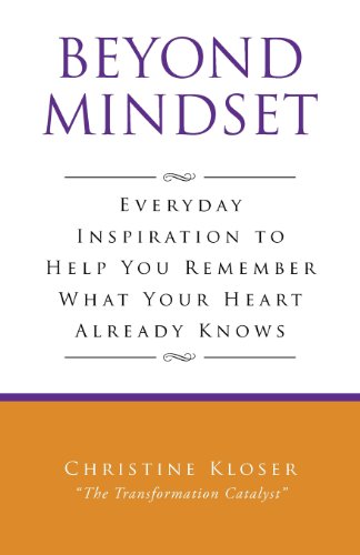 Imagen de archivo de Beyond Mindset: Everday Inspiration to Help You Remember What Your Heart Already Knows a la venta por ThriftBooks-Dallas
