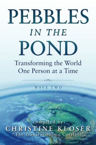 Imagen de archivo de Pebbles in the Pond (Wave Two): Transforming the World One Person at a Time a la venta por Wonder Book