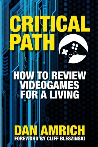 Beispielbild fr Critical Path : How to Review Videogames for a Living zum Verkauf von Better World Books
