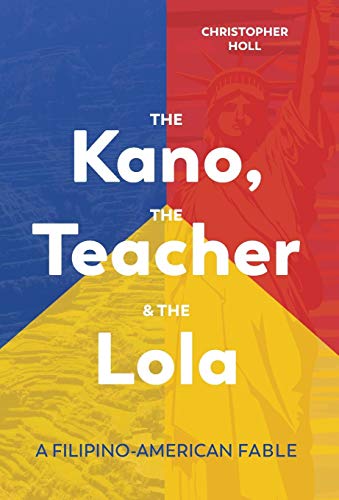 Stock image for The Kano, The Teacher & The Lola: A Filipino-American Fable for sale by Lucky's Textbooks