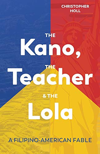 Stock image for The Kano, the Teacher & the Lola: A Filipino-American Fable for sale by Lucky's Textbooks