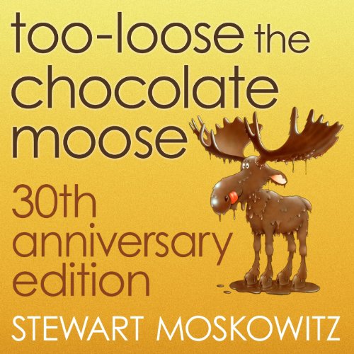 Stock image for Too-Loose the Chocolate Moose, 30th Anniversary Edition for sale by BooksRun