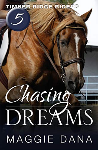 Stock image for Chasing Dreams (Timber Ridge Riders) (Volume 5) for sale by Wonder Book