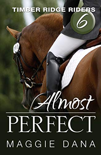 9780985150457: Almost Perfect: Volume 6 (Timber Ridge Riders)