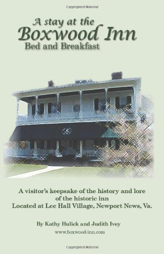 A Stay at The Boxwood Inn: Enter the Timeless Realm of History and Romance at The Boxwood Inn (9780985150501) by Ivey, Judith; Hulick, Kathy