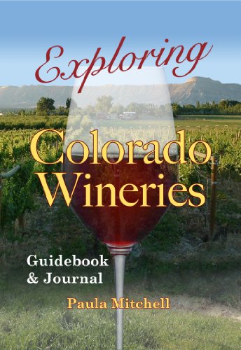 Stock image for Exploring Colorado Wineries - Guidebook & Journal for sale by Nathan Groninger