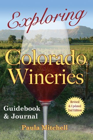 Stock image for Exploring Colorado Wineries - Guidebook & Journal - Revised & Updated 2nd Edition by Paula Mitchell (2015-08-02) for sale by SecondSale