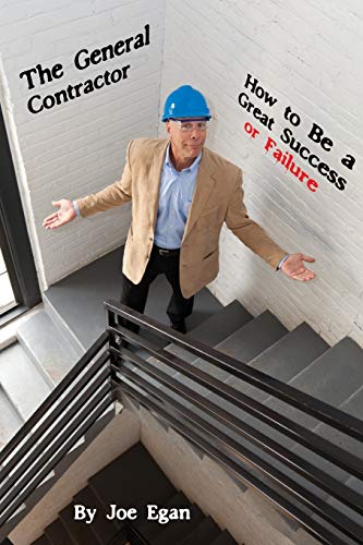 9780985154400: The General Contractor - How to be a Great Success or Failure