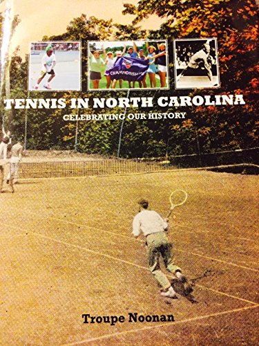 Stock image for Tennis in North Carolina: Celebrating Our History for sale by Row By Row Bookshop