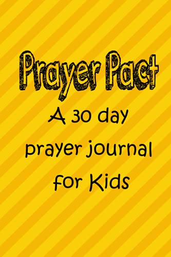 Stock image for Prayer Pact: a 30 day prayer journal for kids (A Kid's Guide to Christianity Series) for sale by GF Books, Inc.
