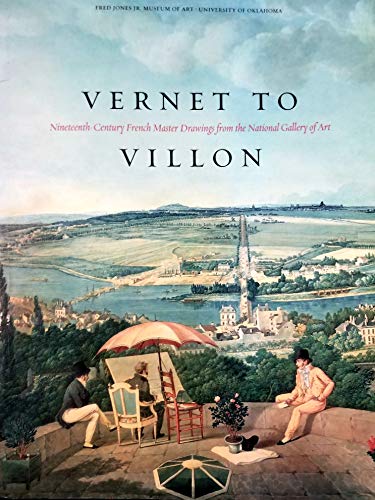 Stock image for Vernet to Villon - Nineteenth Century French Master Drawings from the national Gallery of Art for sale by ThriftBooks-Dallas