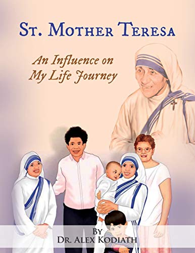 Stock image for St. Mother Teresa: An Influence on My Life Journey: An Influence on for sale by GreatBookPrices