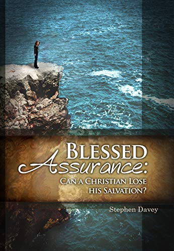 Beispielbild fr Blessed Assurance: Can A Christian Lose His Salvation zum Verkauf von ThriftBooks-Dallas