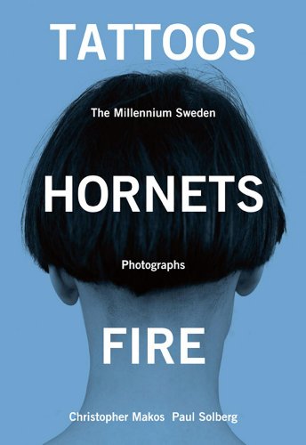 9780985169619: Tattoos, Hornets, Fire: The Millennium Sweden Photographs