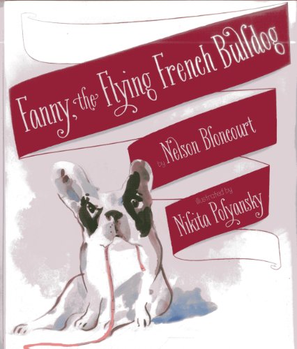 Imagen de archivo de Fanny the Flying French Bulldog a la venta por GF Books, Inc.