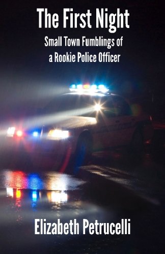 Stock image for The First Night; Small Town Fumblings of a Rookie Police Officer for sale by Revaluation Books