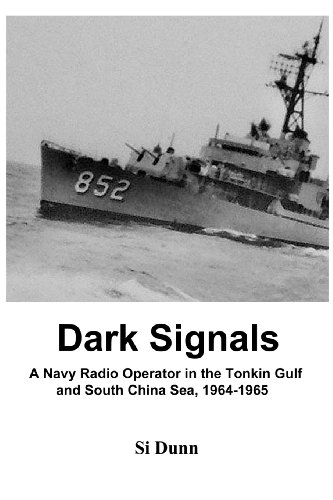 9780985173500: Dark Signals: A Navy Radio Operator in the Tonkin Gulf and South China Sea, 1964-1965