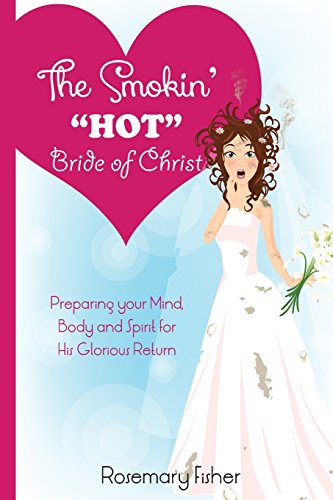 9780985175726: The Smokin' "HOT" Bride of Christ: Rapture Ready