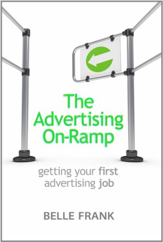 Stock image for The Advertising On-Ramp: Getting Your First Job in Advertising for sale by RiLaoghaire