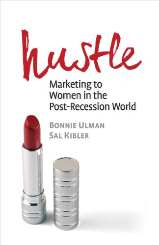 Beispielbild fr Hustle : Marketing to Women in the Post-Recession World zum Verkauf von Better World Books